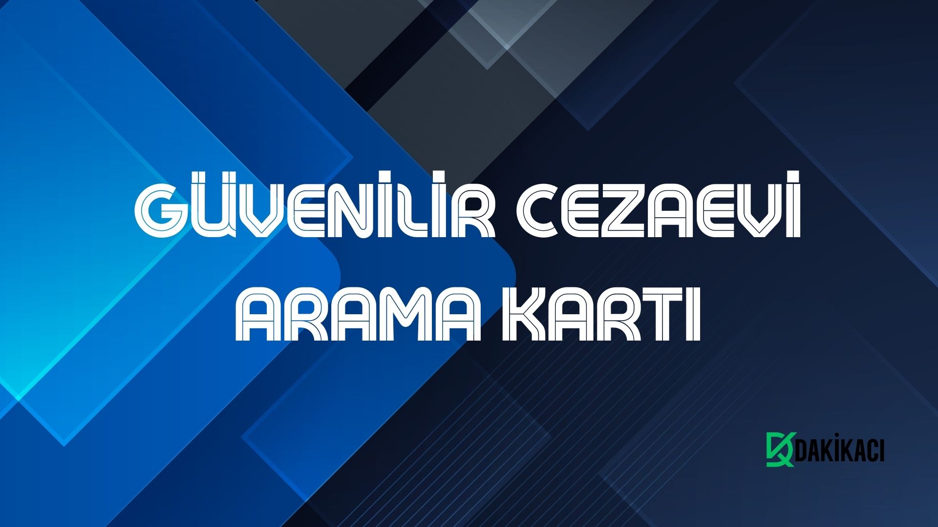 GÜVENİLİR CEZAEVİ ARAMA KARTI